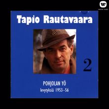Tapio Rautavaara: 2 Pohjolan yö - levytyksiä 1953-1956