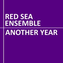 Red Sea Ensemble: Another Year