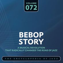 Dizzy Gillespie Sextet: Bebop Story, Vol. 72