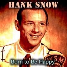 Hank Snow: Born to Be Happy