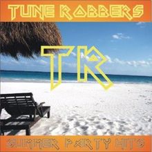 Tune Robbers: Summer Party Hits performed by Tune Robbers