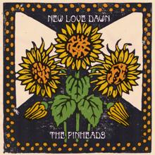 The Pinheads: New Love Dawn