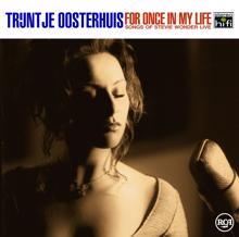 Trijntje Oosterhuis: For Once In My Life