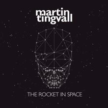 Martin Tingvall: The Rocket in Space