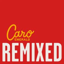 Caro Emerald: Deleted Scenes From The Cutting Room Floor (The Remixes)