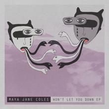 Maya Jane Coles: Won't Let You Down EP