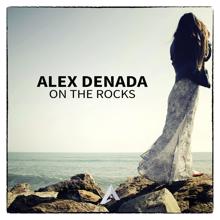 Alex Denada: On The Rocks