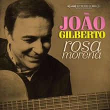 João Gilberto: Rosa Morena Remastered