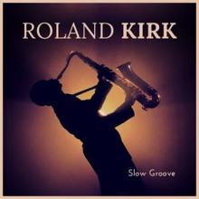 Roland Kirk: The Haunted Melody (Original Mix)