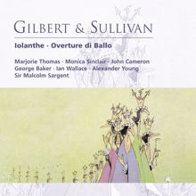 Sir Malcolm Sargent: Gilbert & Sullivan: Iolanthe - Overture di Ballo