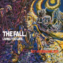 The Fall: Living Too Late