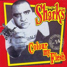 The Sharks: Colour My Flesh