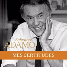 Salvatore Adamo: Mes certitudes