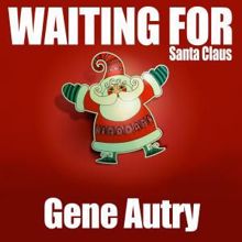 Gene Autry: Waiting for Santa Claus