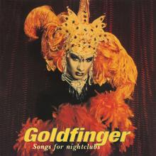 Goldfinger: Sentimental King