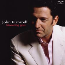 John Pizzarelli: Knowing You