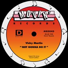 Vicky Martin: Not Gonna Do It (Mike Dunn Club Remix)