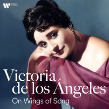 Victoria de los Ángeles: On Wings of Song