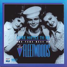 The Fleetwoods: Come Softly To Me: The Very Best Of The Fleetwoods