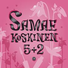 Samae Koskinen: 5 + 2