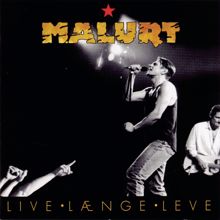 Malurt: Live - Længe - Leve