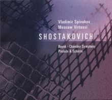 Vladimir Spivakov: Shostakovich, D.: Chamber Symphony / 2 Pieces for String Octet / Antiformalist Rayok / Prelude in Memoriam D. Shostakovich