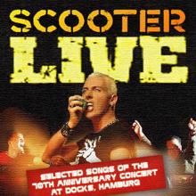 Scooter: Live - Selected Songs Of The 10th Anniversary Concert At Docks, Hamburg