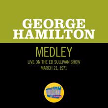 George Hamilton: The End Of A Love Affair/Didn't We? (Medley/Live On The Ed Sullivan Show, March 21, 1971) (The End Of A Love Affair/Didn't We?Medley/Live On The Ed Sullivan Show, March 21, 1971)