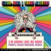 Elton John: (I'm Gonna) Love Me Again (From "Rocketman" / Purple Disco Machine Remix) ((I'm Gonna) Love Me AgainFrom "Rocketman" / Purple Disco Machine Remix)