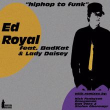 Ed Royal: Hip Hop To Funk