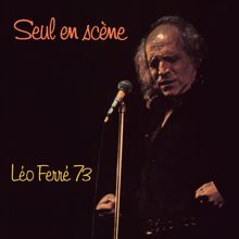 Léo Ferré: Seul en scène Léo Ferré 73 (Live)