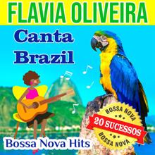 Flavia Oliveira: Canta Brazil - Bossa Nova Hits