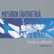 Various Artists: Musiikin tähtihetkiä 2 - Sininen ja valkoinen - Isänmaan marsseja ja lauluja