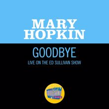 Mary Hopkin: Goodbye (Live On The Ed Sullivan Show, May 25, 1969) (GoodbyeLive On The Ed Sullivan Show, May 25, 1969)