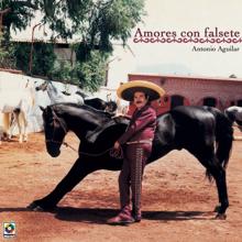 Antonio Aguilar: Amores Con Falsete