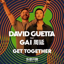 David Guetta: Get Together (feat. GAI周延 ) (乐堡开躁 Mix)