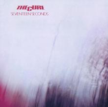 The Cure: Seventeen Seconds