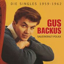 Gus Backus: Sauerkraut-Polka - Die Singles 1959-1962