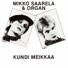 Mikko Saarela & Organ: Kundi meikkaa