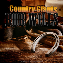 Bob Wills: Country Giants