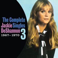 Jackie DeShannon: Didn't Want To Have It To Do It (Single Version) (Didn't Want To Have It To Do It)