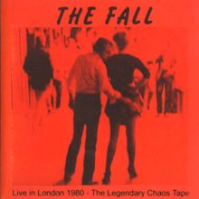 The Fall: Live In London 1980: The Legendary Chaos Tape