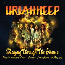 Uriah Heep: Raging Through the Silence (The 20th Anniversary Concert: Live at the London Astoria 18th May 1989)