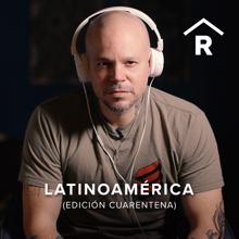 Residente: Latinoamérica (Edición Cuarentena)