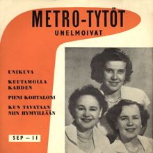 Metro-Tytöt: Unelmoivat