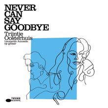 Trijntje Oosterhuis: Never Can Say Goodbye