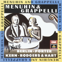 Yehudi Menuhin/Stéphane Grappelli: Menuhin & Grappelli Play Berlin, Porter, Kern, Rodgers & Hart