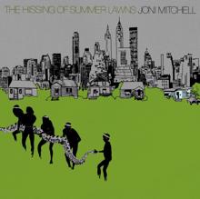 Joni Mitchell: The Hissing of Summer Lawns