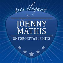 Johnny Mathis: Unforgettable Hits