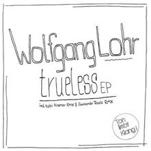 Wolfgang Löhr: Trueless Ep